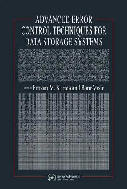 Advanced Error Control Techniques for Data Storage Systems (English, Erozan M. Kurtas | Bane Vasic)