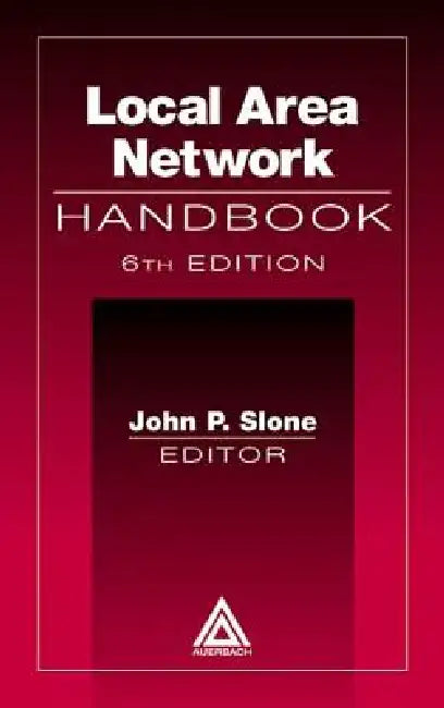 Local Area Network Handbook (English, John P. Slone)