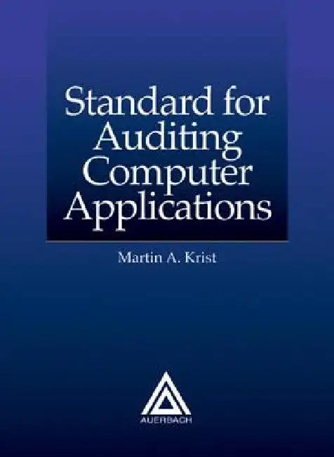 Standard for Auditing Computer Applications [With 3.5 Diskette] (English, Martin A. Krist)