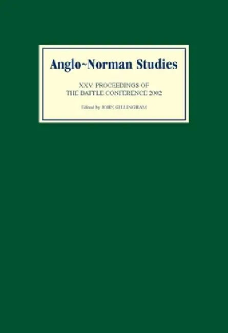 Anglo-Norman Studies XXV (English, John B. Gillingham)