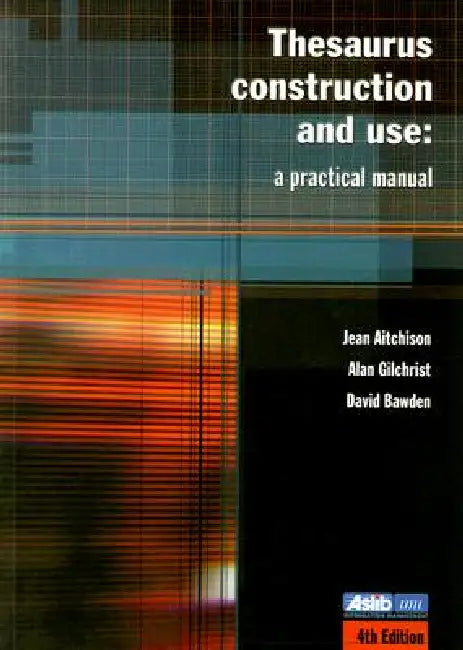 Thesaurus Construction and Use (English, Jean Aitchison | David Bawden | Alan Gilchrist)