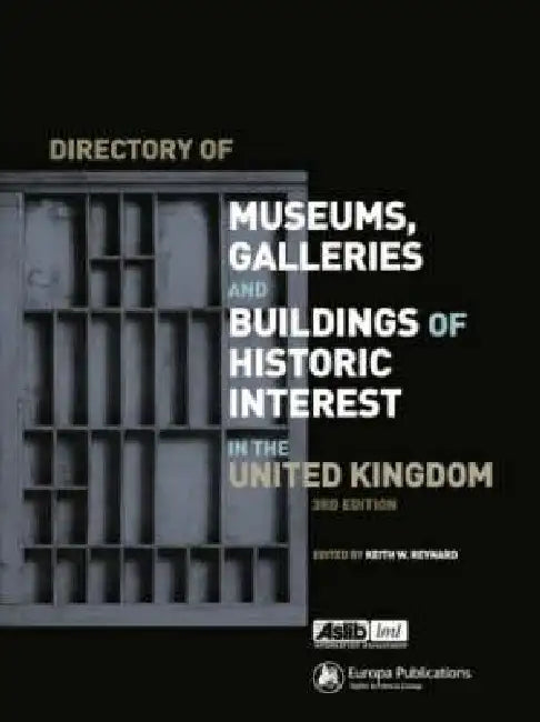 Directory of Museums, Galleries and Buildings of Historic Interest in the UK (English, Keith W. Reynard)