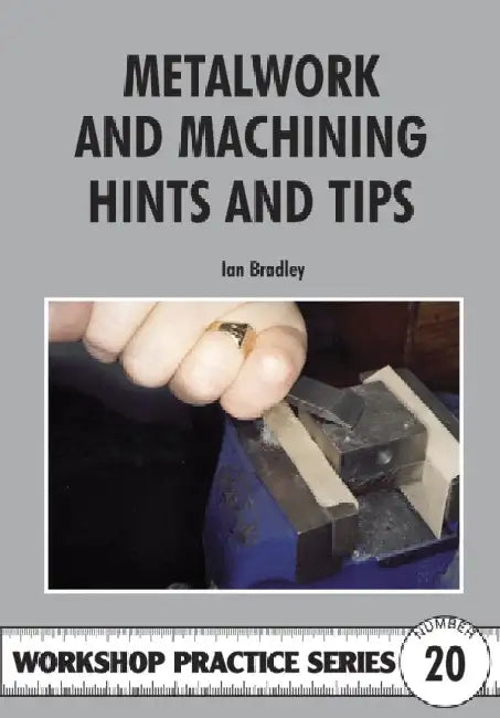 Metalwork and Machining Hints and Tips (English, Ian Bradley)