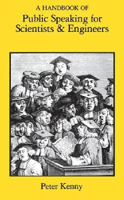 A Handbook of Public Speaking for Scientists and Engineers (English, Peter Kenny)