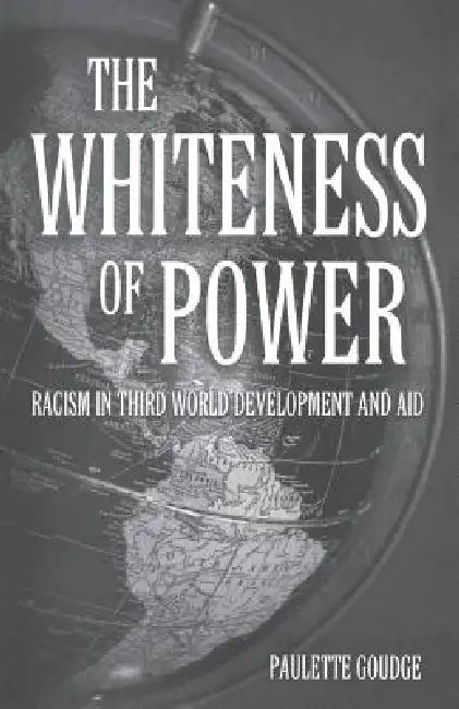 The Whiteness of Power (English, Paulette Goudge)