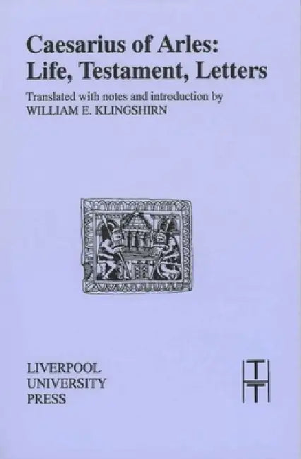 Caesarius of Arles (English, Caesarius Of Arles | William E. Klingshirn | William E. Klingshirn)