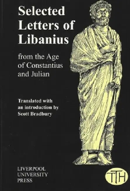 Selected Letters of Libanius (English, Scott Bradbury | Scott Bradbury)
