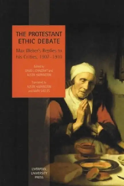 The Protestant Ethic Debate (English, David Chalcraft | Austin Harrington)