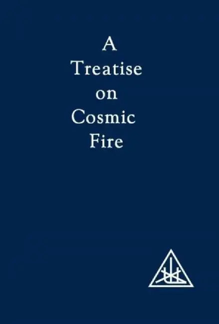 A Treatise on Cosmic Fire (English, Alice A. Bailey)