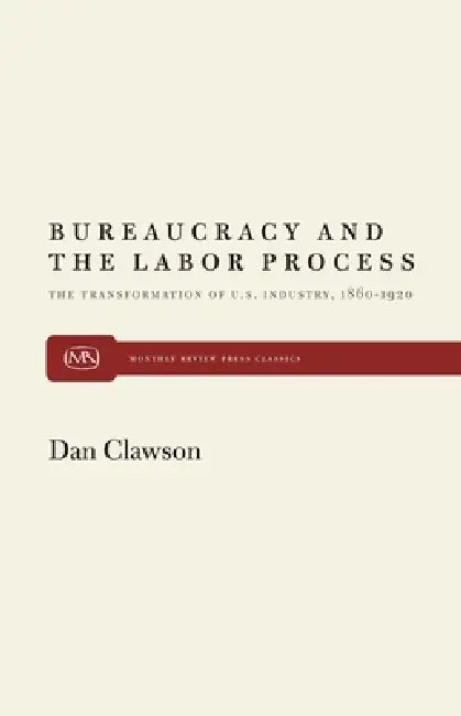 Bureaucracy and the Labor Process (English, Dan Clawson)