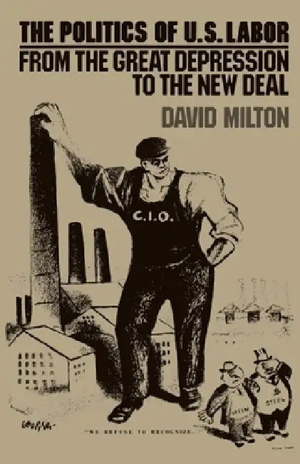 Politics of Us Labor (English, David Milton)