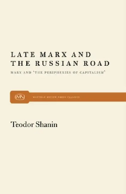 Late Marx and the Russian Road (English, Teodor Shanin)