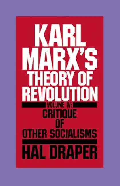 Karl Marx's Theory of Revolution Vol IV (English, Hal Draper)