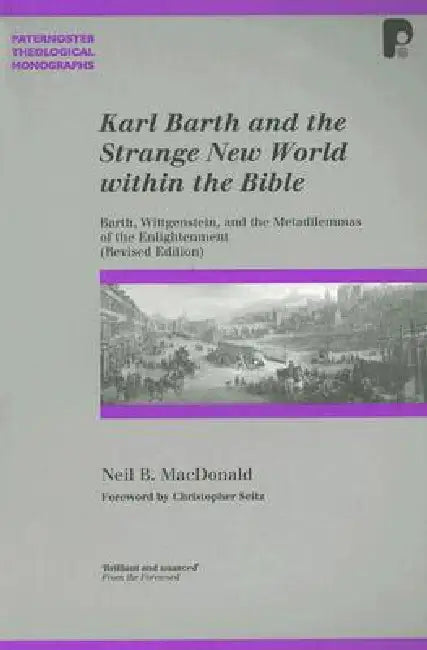 Karl Barth and the Strange New World Within the Bible (English, Neil MacDonald)