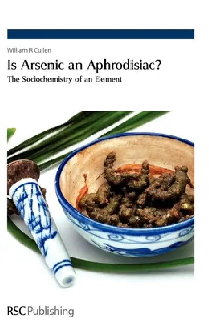 Is Arsenic an Aphrodisiac? (English, William R. Cullen | Peter Capper)