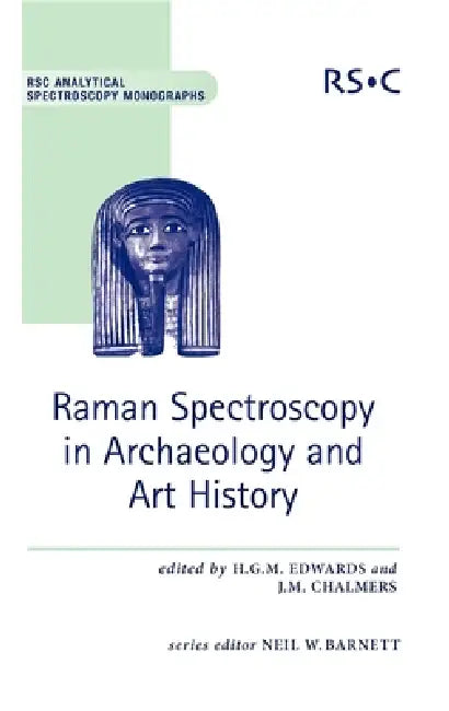 Raman Spectroscopy in Archaeology and Art History (English, Howell Edwards | John M. Chalmers)