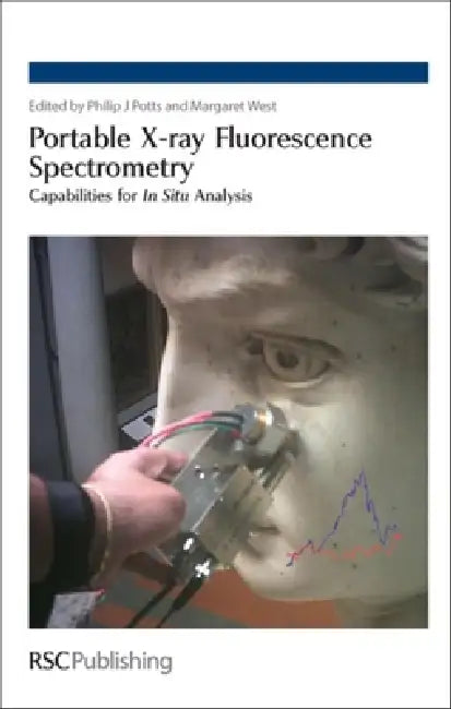 Portable X-Ray Fluorescence Spectrometry (English, Philip J. Potts | Margaret West | George Fraser)