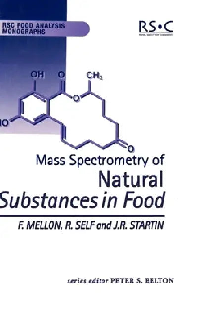 Mass Spectrometry of Natural Substances in Food (English, Fred Mellon | Jim R. Startin | Ron Self)