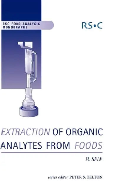 Extraction of Organic Analytes from Foods (English, Peter S. Belton | Ron Self)