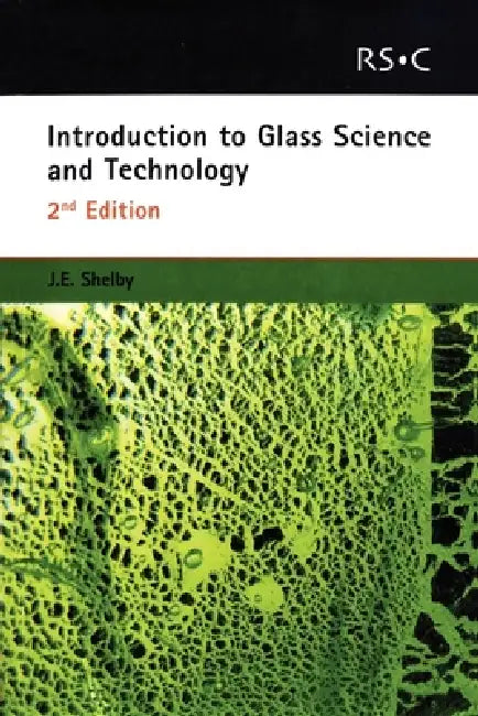 Introduction to Glass Science and Technology (English, James E. Shelby)
