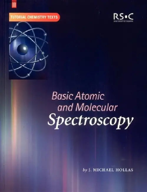 Basic Atomic and Molecular Spectroscopy (English, J. Michael Hollas)