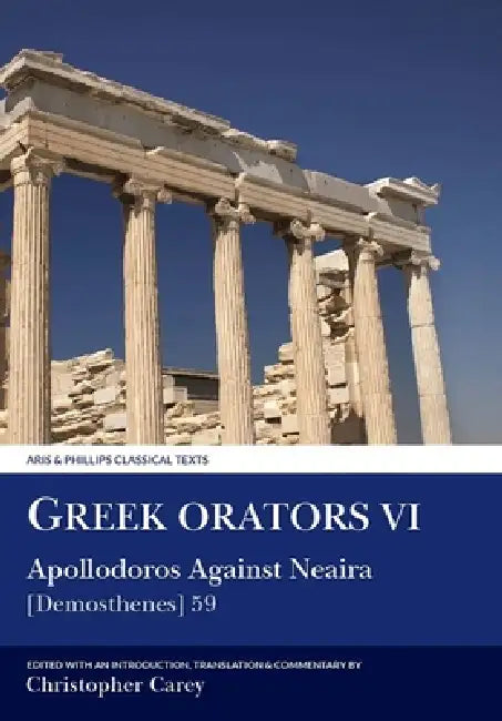 Greek Orators VI (English, Apollodorus | Chris Carey | Chris Carey)