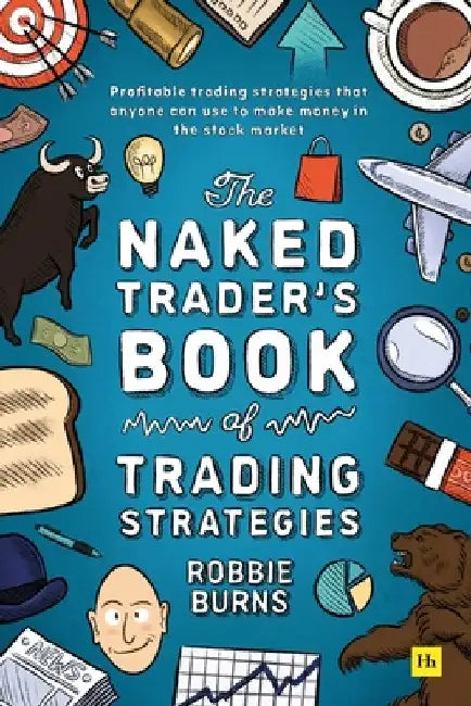 The Naked Trader's Book of Trading Strategies (English, Robbie Burns)