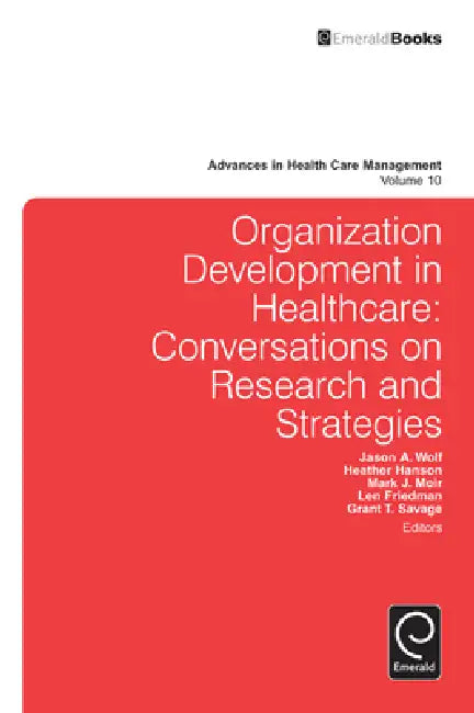 Organization Development in Healthcare (English, Jason A. Wolf | Mark J. Moir | Heather Hanson)