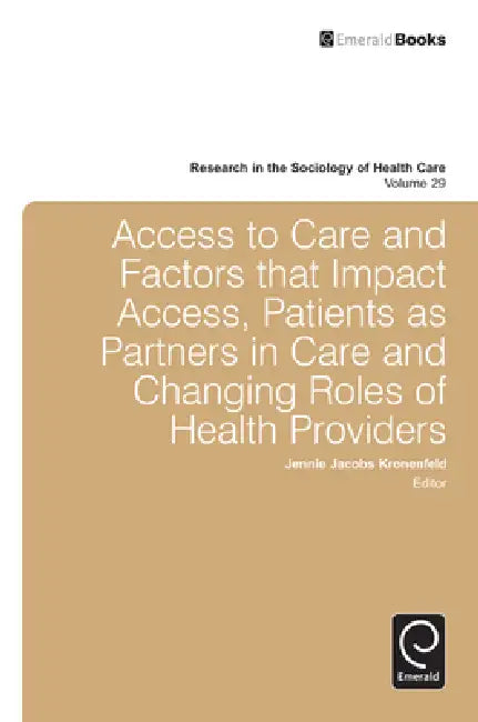 Access to Care and Factors That Impact Access, Patients as Partners in Care and Changing Roles of He (English, Jennie Jacobs Kronenfeld)