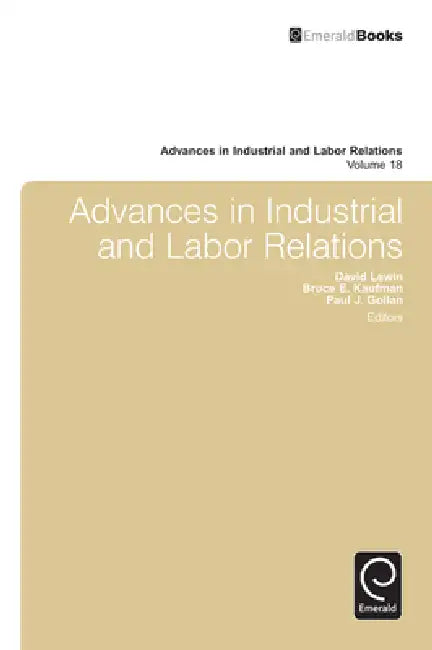 Advances in Industrial and Labor Relations, Volume 18 (English, Bruce E. Kaufman | David Lewin | Paul J. Gollan)