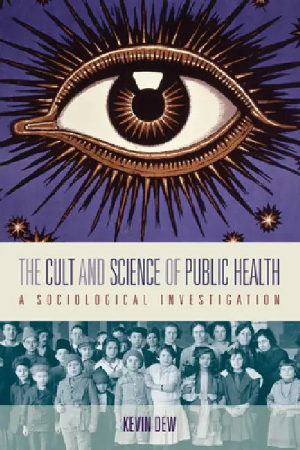 The Cult and Science of Public Health (English, Kevin Dew)