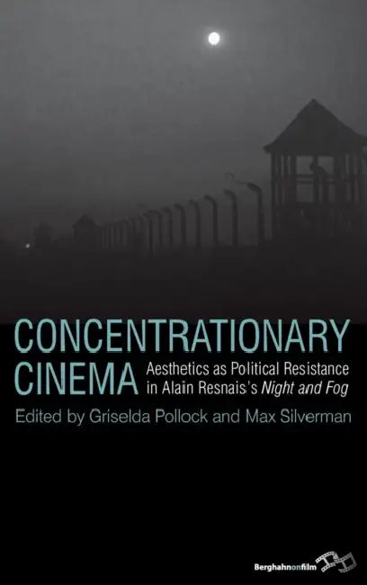 Concentrationary Cinema (English, Griselda Pollock | Max Silverman)
