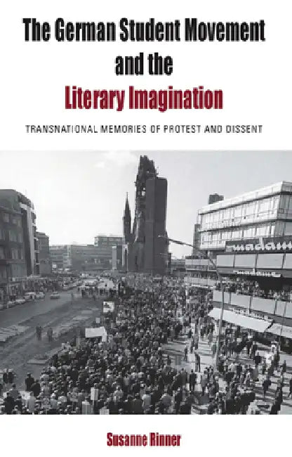The German Student Movement and the Literary Imagination (English, Susanne Rinner)