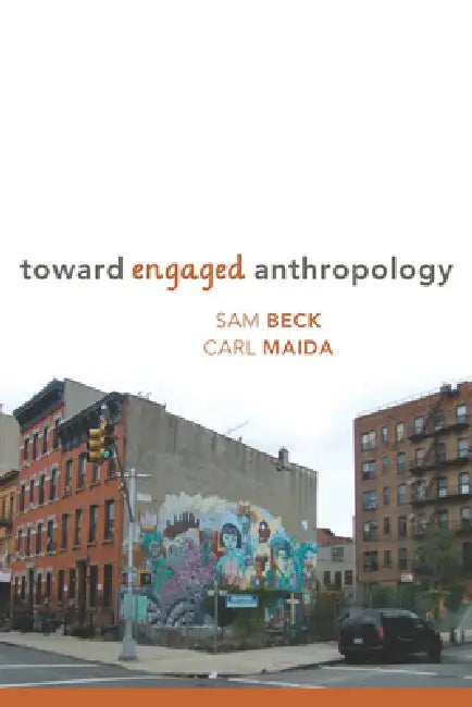 Toward Engaged Anthropology (English, Sam Beck | Carl a. Maida)