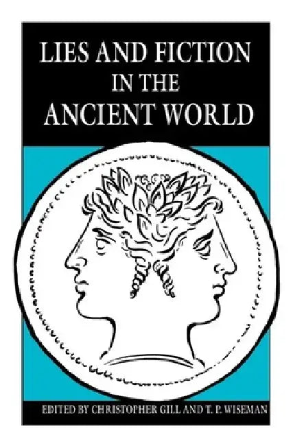 Lies and Fiction in the Ancient World (English, Christopher Gill | T. P. Wiseman)