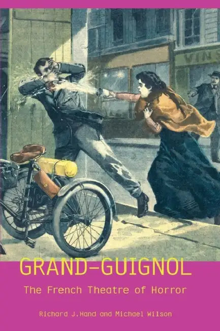 Grand-Guignol (English, Richard J. Hand | Michael Wilson)
