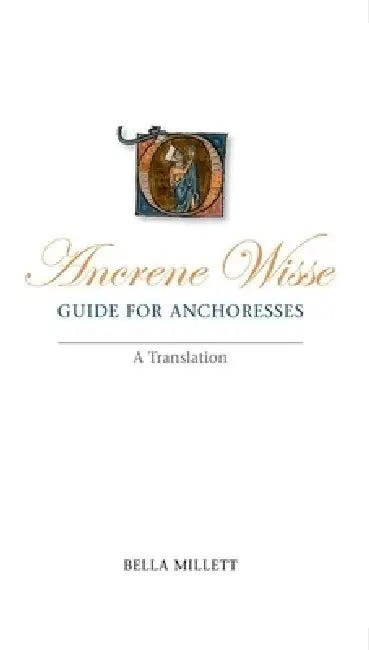 Ancrene Wisse / Guide for Anchoresses (English, Bella Millett | Bella Millett)