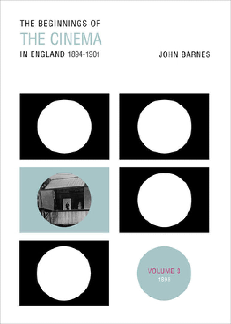 The Beginnings of the Cinema in England, 1894-1901 (English, John Barnes)
