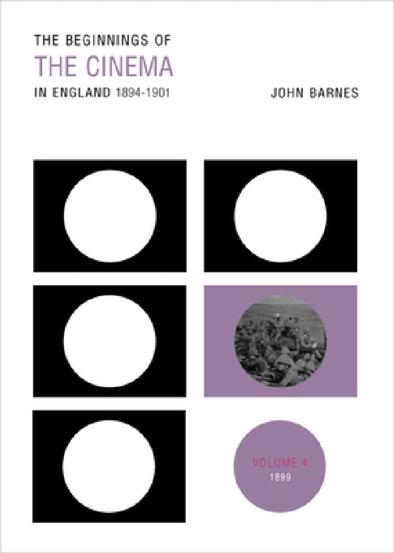 The Beginnings of the Cinema in England, 1894-1901 (English, John Barnes)