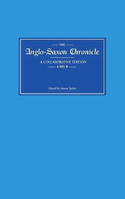 Anglo-Saxon Chronicle 4 MS B (English, Simon Taylor)