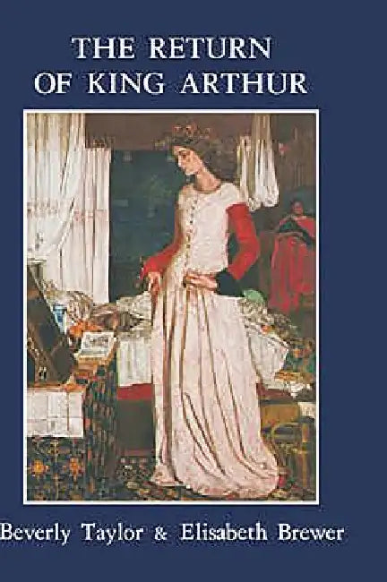 Return of King Arthur British and American Arthurian Literature Since 1800 (English, Beverly Taylor | Elisabeth Brewer)