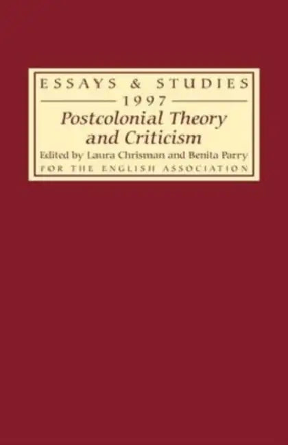 Postcolonial Theory and Criticism (English, Laura Chrisman | Benita Parry | Vilashini Cooppan)