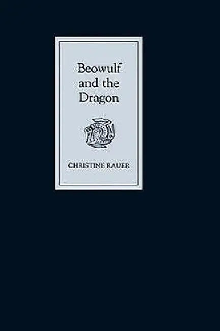 Beowulf and the Dragon (English, Christine Rauer)
