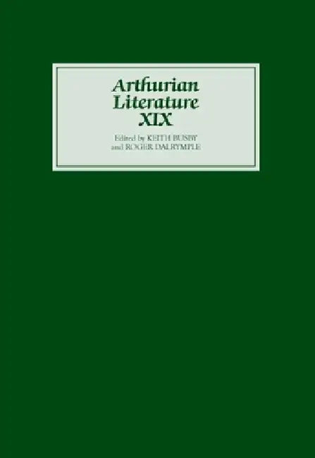 Arthurian Literature XIX (English, Keith Busby | Roger Dalrymple | Angelica Rieger)