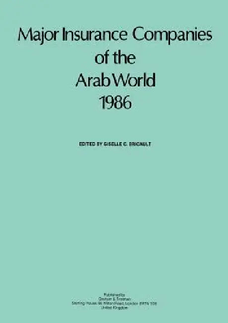 Major Insurance Companies of the Arab World 1985 (English, G. C. Bricault)