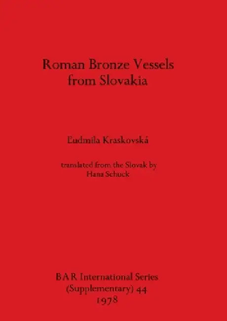 Roman Bronze Vessels from Slovakia (English, L'Udmila Kraskovská)