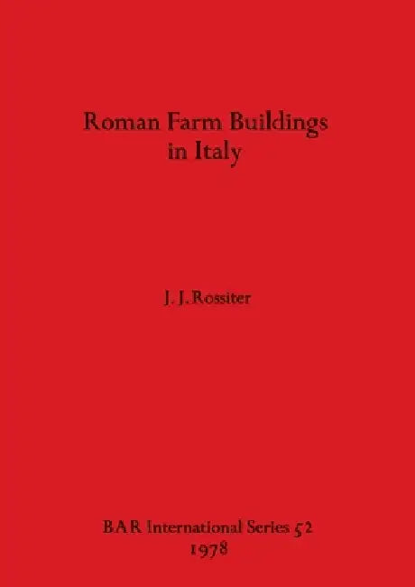 Roman Farm Buildings in Italy (English, J. J. Rossiter)