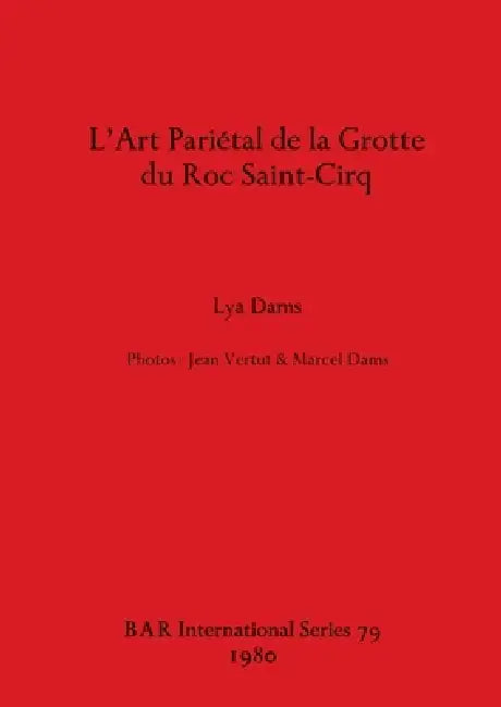 L'Art Pariétal de la Grotte Du Roc Saint-Cirq (English, Lya Dams)