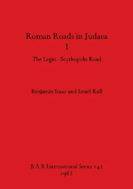 Roman Roads in Judaea I (English, Benjamin Isaac | Israel Roll)