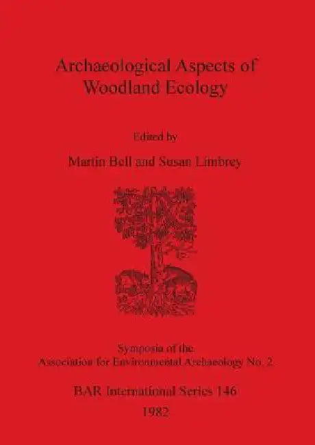 Archaeological Aspects of Woodland Ecology (English, Susan Limbrey | Martin Bell)